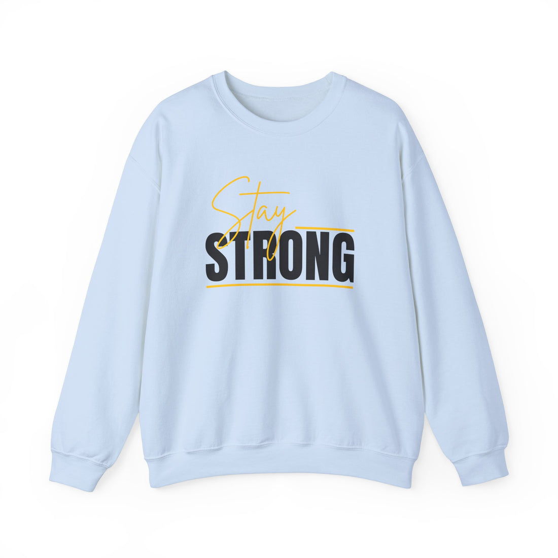 Stay Strong Graphic Sweatshirt